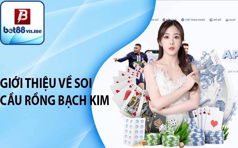 Giới thiệu về soi cầu rồng bạch kim